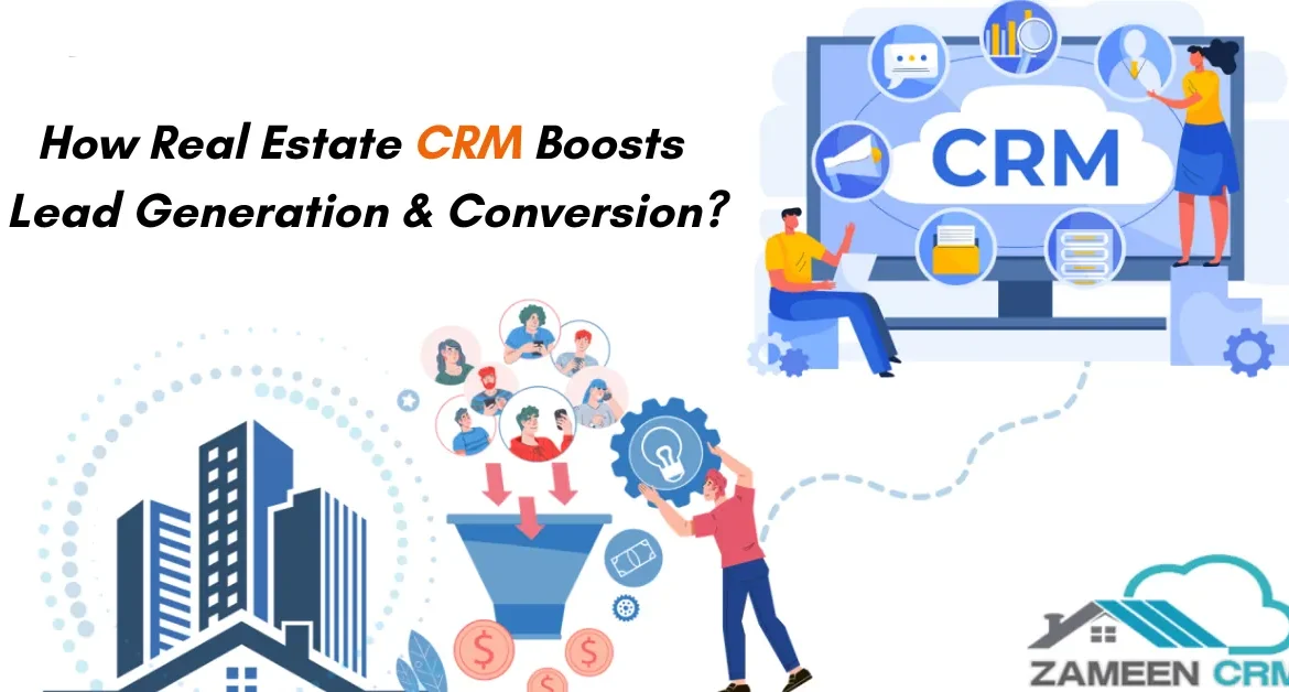 How Real Estate CRM Boosts Lead Generation & Conversion?