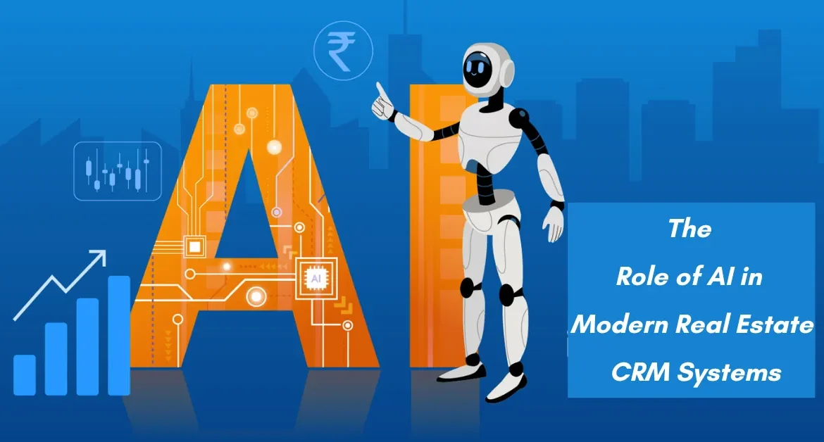 The Role of AI in Modern Real Estate CRM Systems